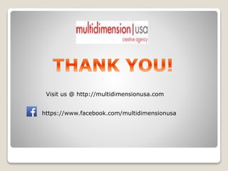 https://www.facebook.com/multidimensionusa
Visit us @ http://multidimensionusa.com
 