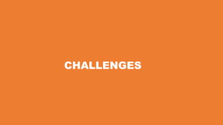 CHALLENGES
 