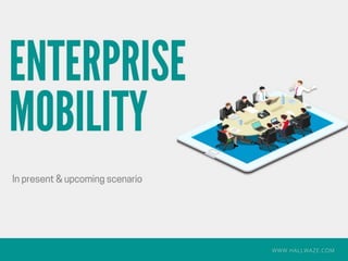 Enterprise mobility ppt