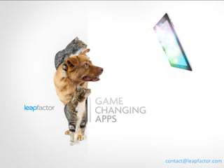contact@leapfactor.com	
  
 