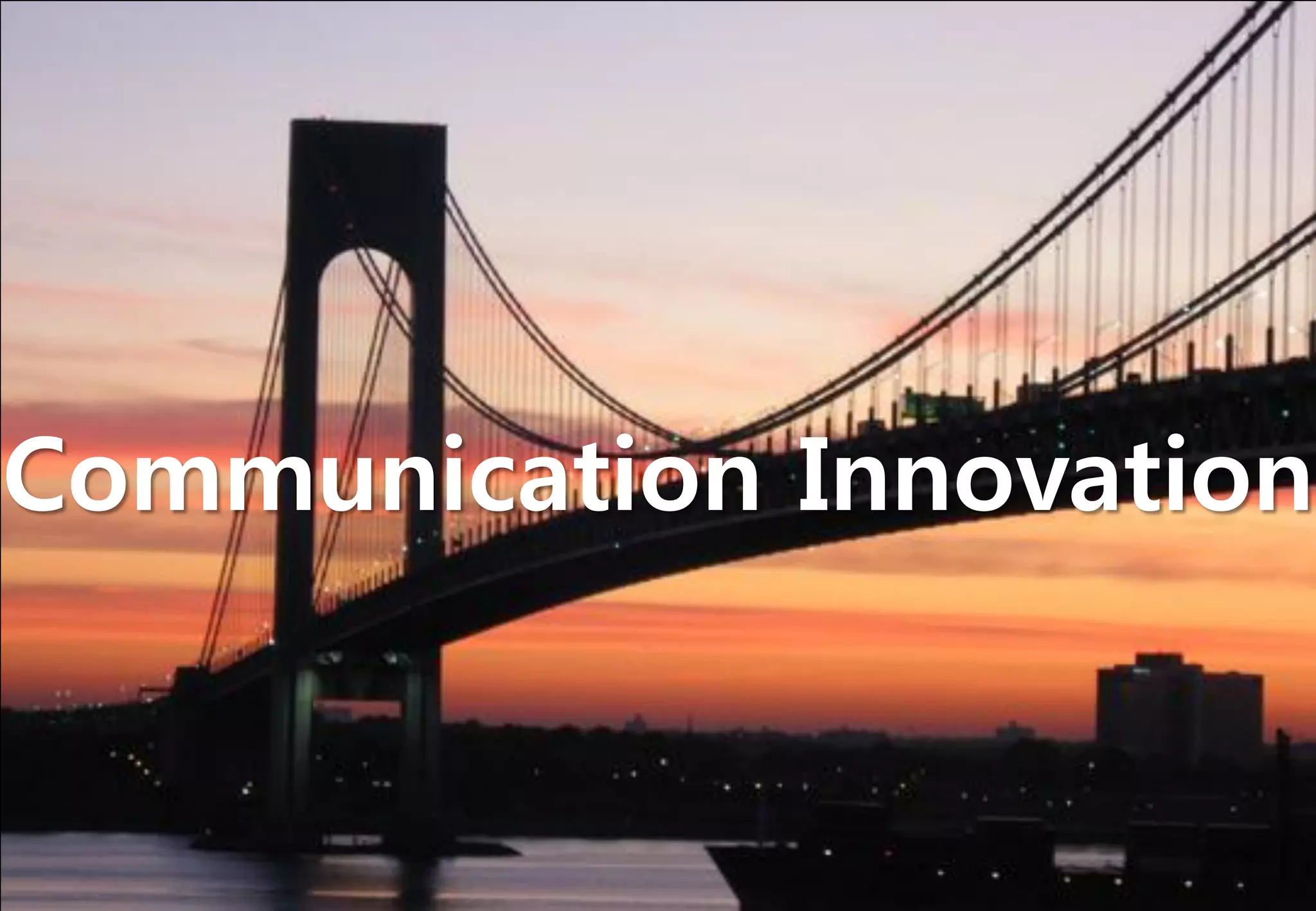 Communication Innovation
 