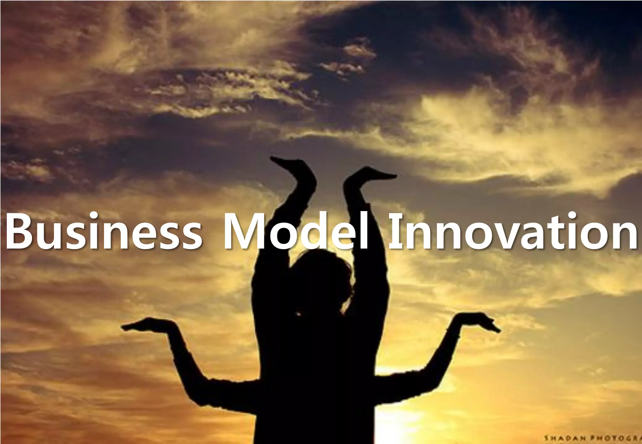 Business Model Innovation
 