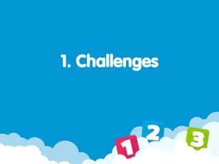 1. Challenges
 