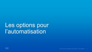 Les options pour
l’automatisation
 