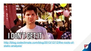 http://blog.codeclimate.com/blog/2013/12/12/the-roots-of-
static-analysis/
 