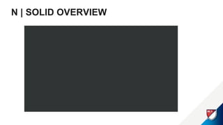 N | SOLID OVERVIEW
 
