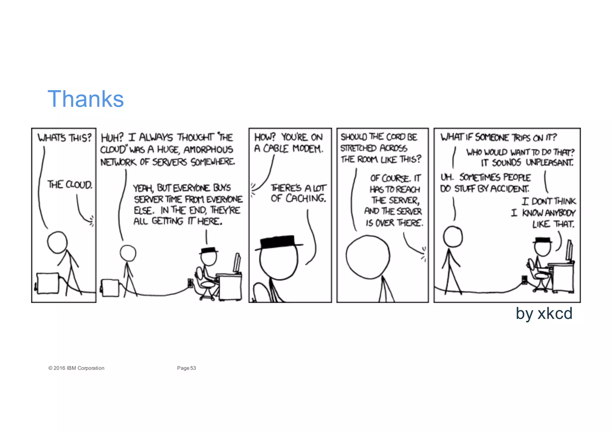 53Page©"2016"IBM"Corporation
Thanks
by"xkcd
 
