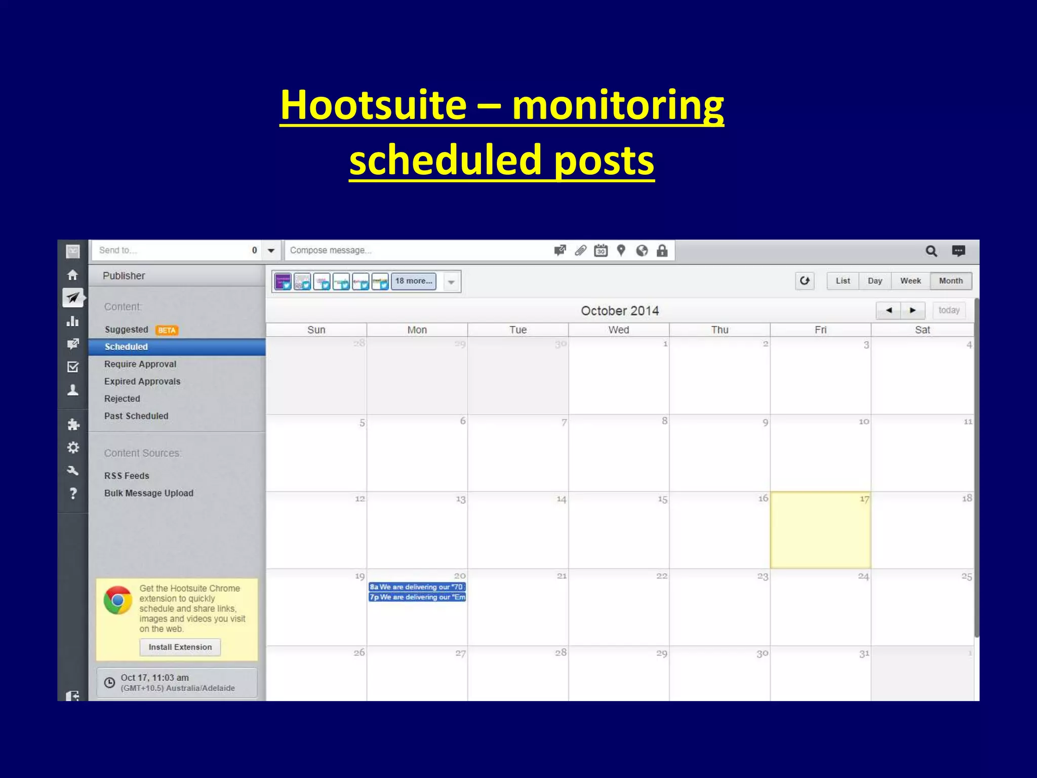 Hootsuite – monitoring 
scheduled posts 
 