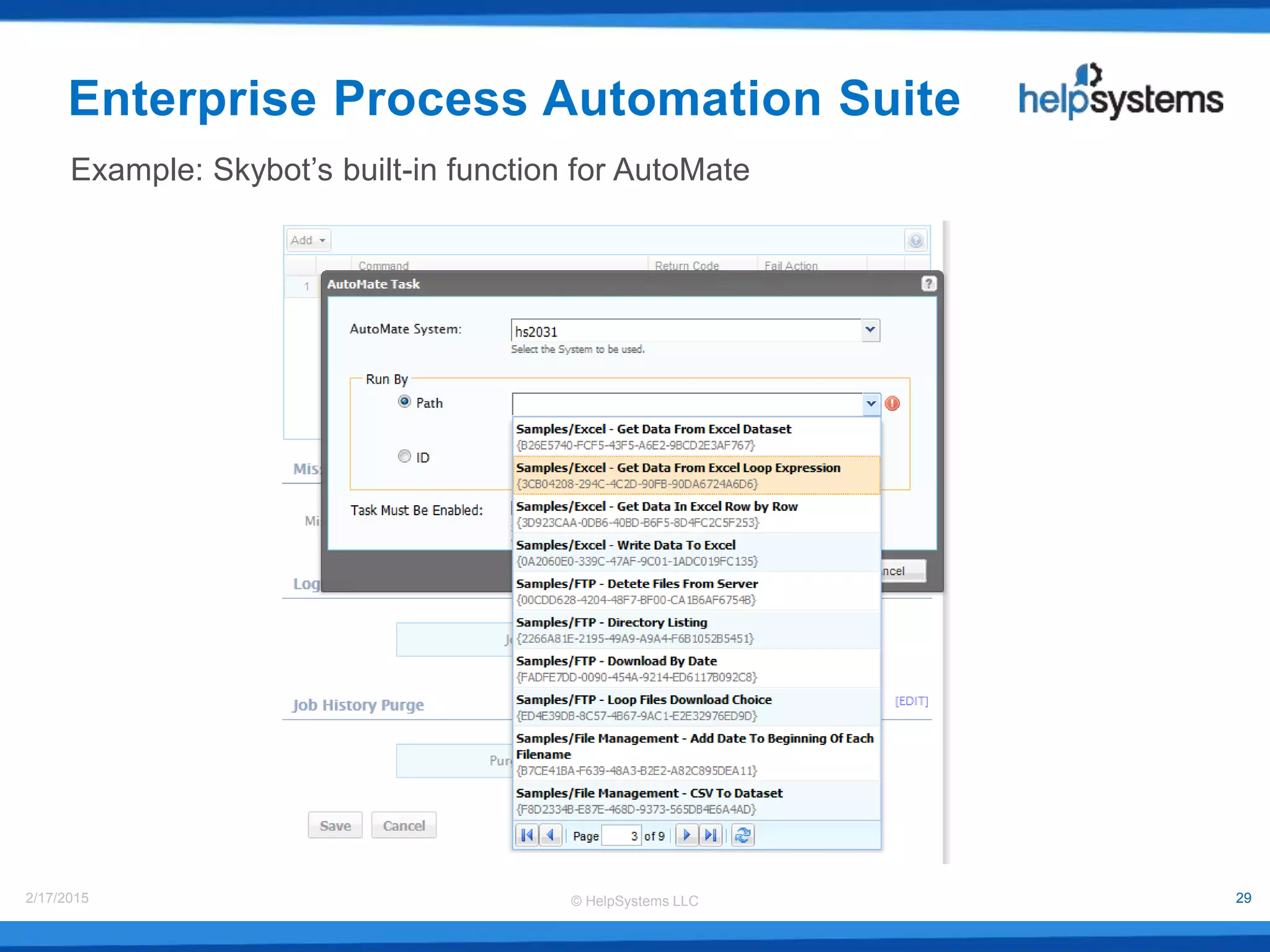 © HelpSystems LLC2/17/2015 29
Example: Skybot’s built-in function for AutoMate
Enterprise Process Automation Suite
 