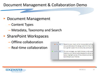 Document Management & Collaboration Demo Document Management Content Types Metadata, Taxonomy and Search SharePoint Workspaces Offline collaboration Real-time collaboration 09/30/11 