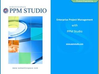 Project Portfolio Management Presentation Enterprise Project Management with  PPM Studio www.ppmstudio.com 
