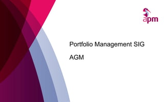 Portfolio Management SIG
AGM
 