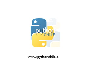 www.pythonchile.cl
 