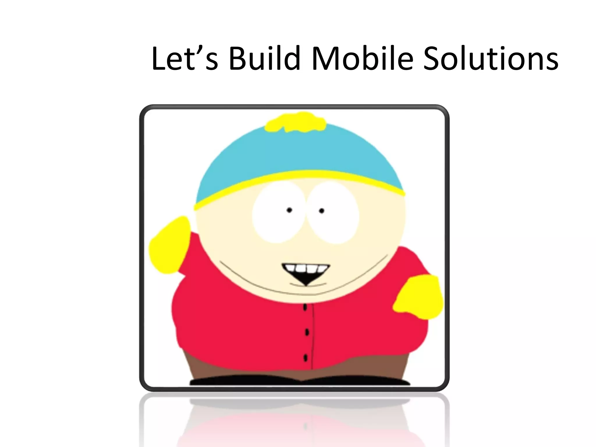 Let’s Build Mobile Solutions

 