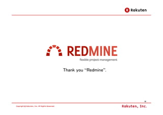 Thank you “Redmine”.




                       22
 