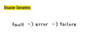 Disaster Semantics
 