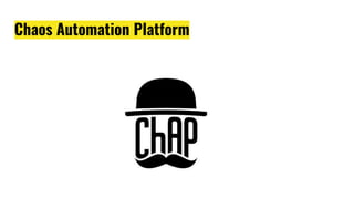 Chaos Automation Platform
 