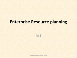 Enterprise Resource planning MIS Management Information System 