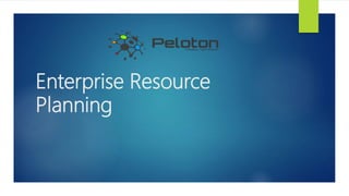 Enterprise Resource
Planning
 