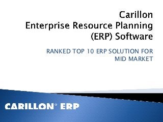 RANKED TOP 10 ERP SOLUTION FOR
                    MID MARKET
 