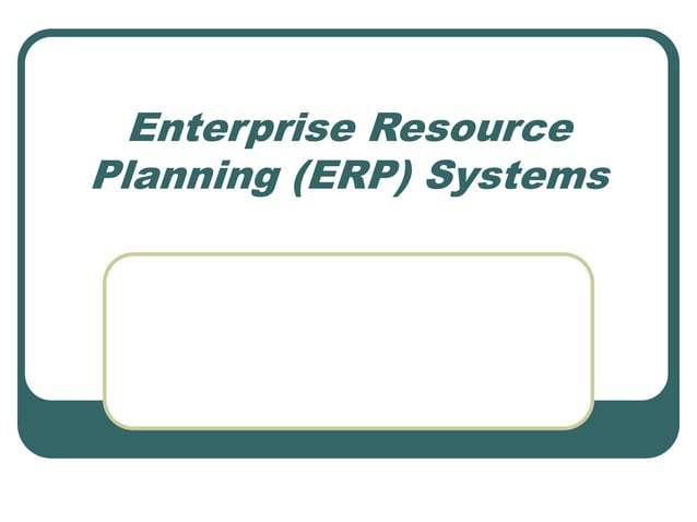 Enterprise Resource Planning Erp Systems Ppt Enterprise Resource Planning Erp Systems Ppt