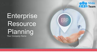 Enterprise
Resource
Planning
Your Company Name
 