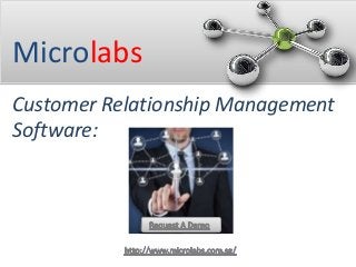 Microlabs
Customer Relationship Management
Software:
 