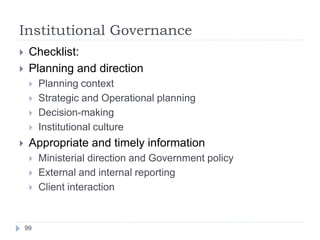 Institutional Governance
99
 Checklist:
 Planning and direction
 Planning context
 Strategic and Operational planning
...