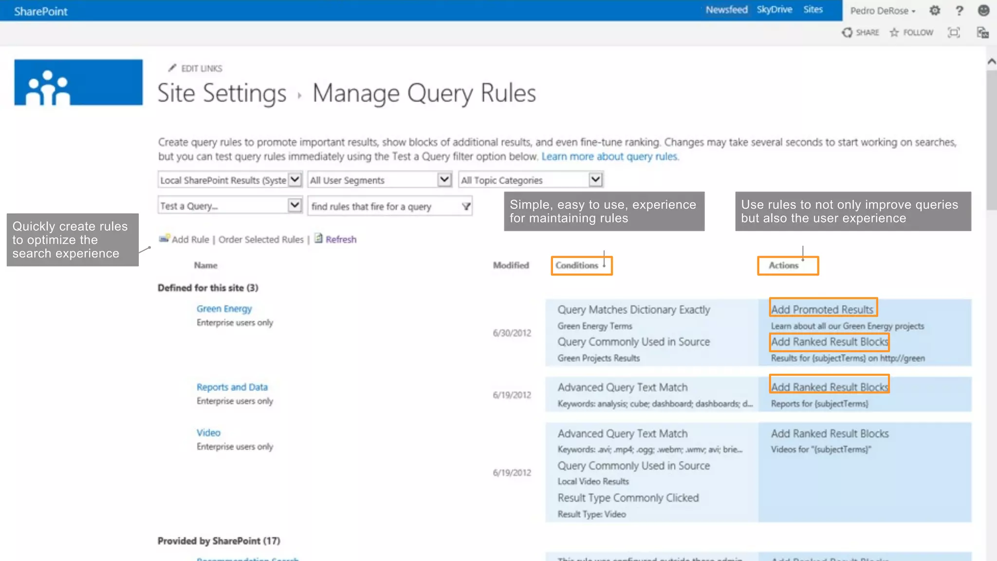 Simple, easy to use, experience   Use rules to not only improve queries
                       for maintaining rules             but also the user experience
Quickly create rules
to optimize the
search experience
 