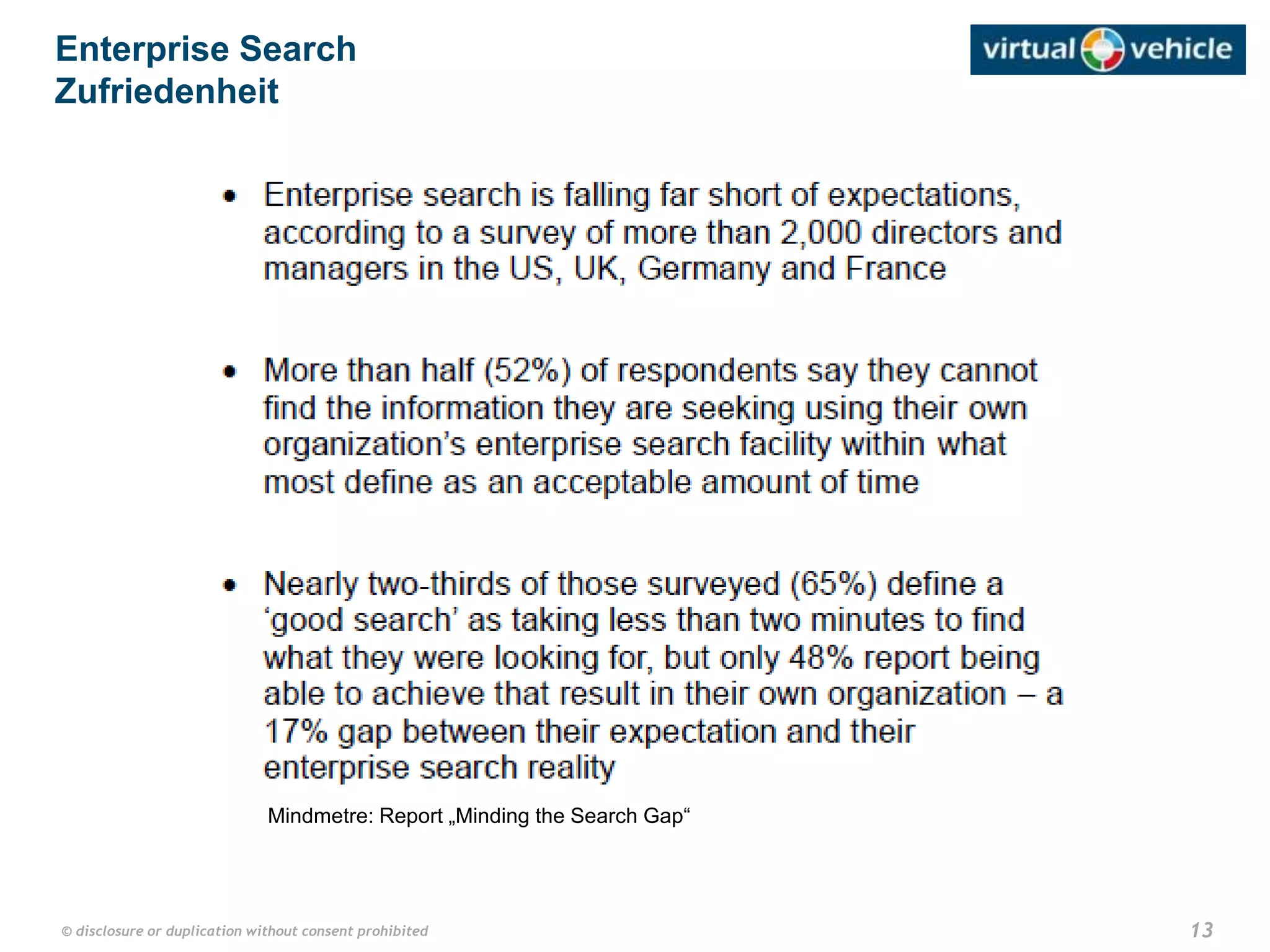 13© disclosure or duplication without consent prohibited
Enterprise Search
Zufriedenheit
Mindmetre: Report „Minding the Search Gap“
 
