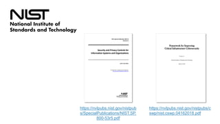 5/91
https://nvlpubs.nist.gov/nistpub
s/SpecialPublications/NIST.SP.
800-53r5.pdf
https://nvlpubs.nist.gov/nistpubs/c
swp/nist.cswp.04162018.pdf
 