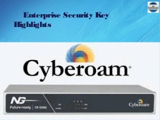 Enterprise Security Key
Highlights
 