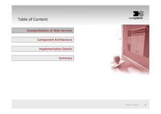 © Tobias Trapp 2010 2
Table ofTable of ContentContent
Implementation Details
Standardization of Web Services
Summary
Component Architecture
 