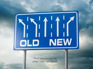 “And now, excuse me while I interrupt myself.” 
~Murray Walker  