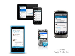 “SMobile“ 
(Social & Mobile)  