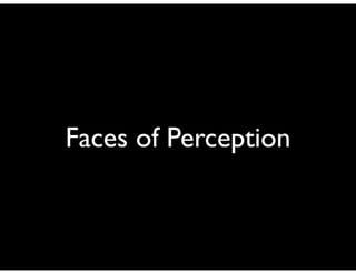 Faces of Perception
 