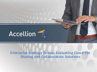 Enterprise Strategy Group: Evaluating Cloud File
Sharing and Collaboration Solutions
 