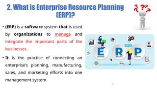 Enterprise System : Resources planning ERP | PPTX