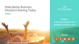 Make Better Business
Decisions Starting Today
Online
www.3csoftware.com
sales@3csoftware.com
Call
770.956.7744
Social
Microsoft Excel ® is a registered trademark of Microsoft Corporation.
 