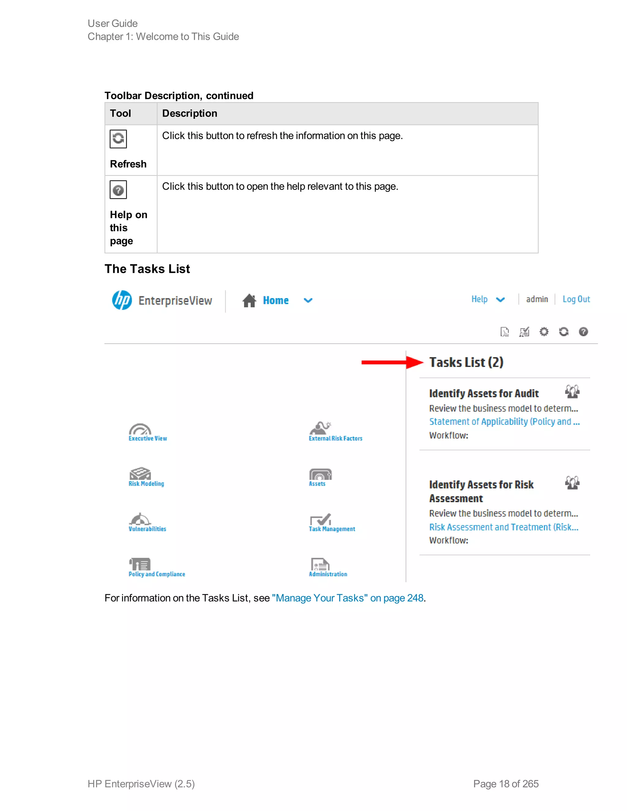 Tool Description
Refresh
Click this button to refresh the information on this page.
Help on
this
page
Click this button to open the help relevant to this page.
Toolbar Description, continued
The Tasks List
For information on the Tasks List, see "Manage Your Tasks" on page 248.
User Guide
Chapter 1: Welcome to This Guide
HP EnterpriseView (2.5) Page 18 of 265
 