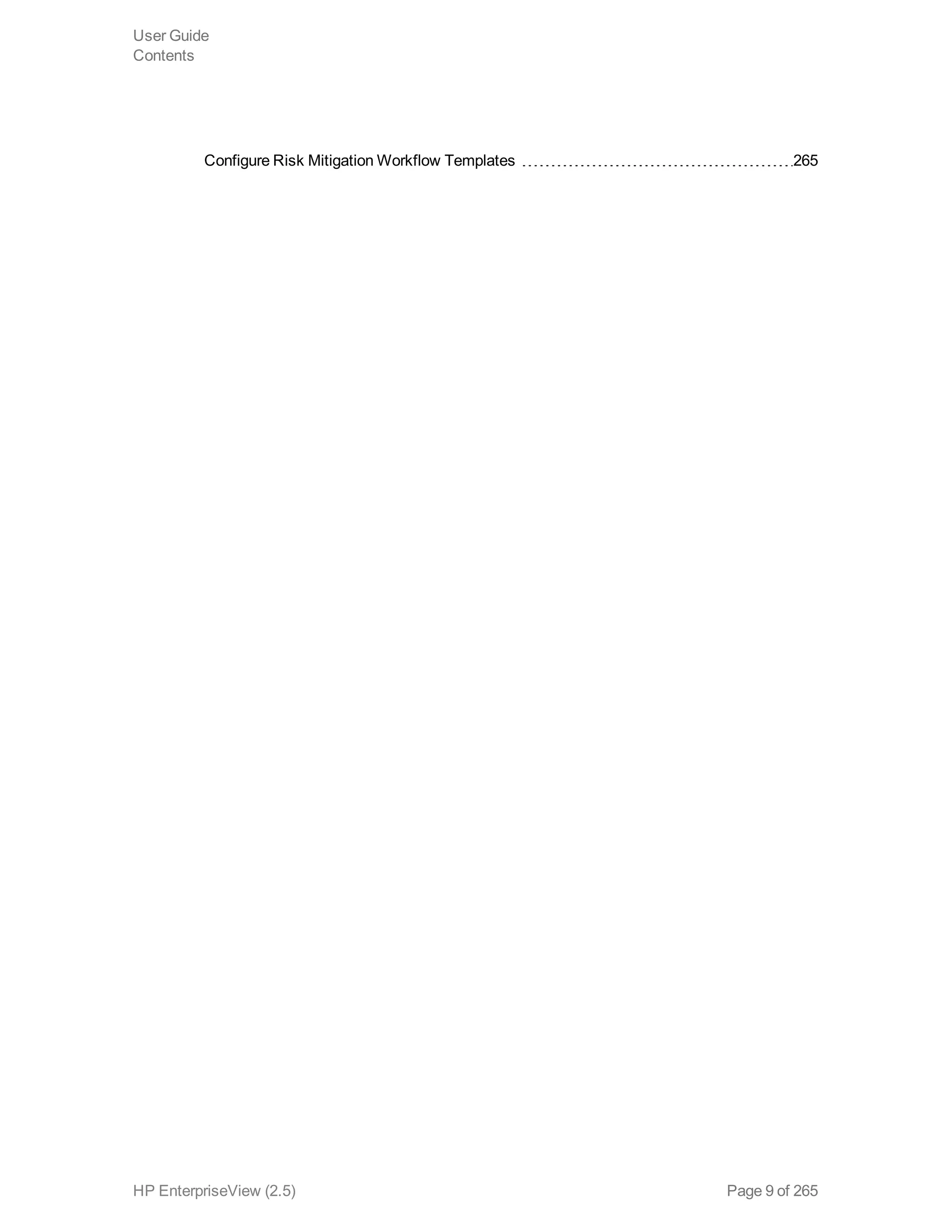 Configure Risk Mitigation Workflow Templates 265
User Guide
Contents
HP EnterpriseView (2.5) Page 9 of 265
 