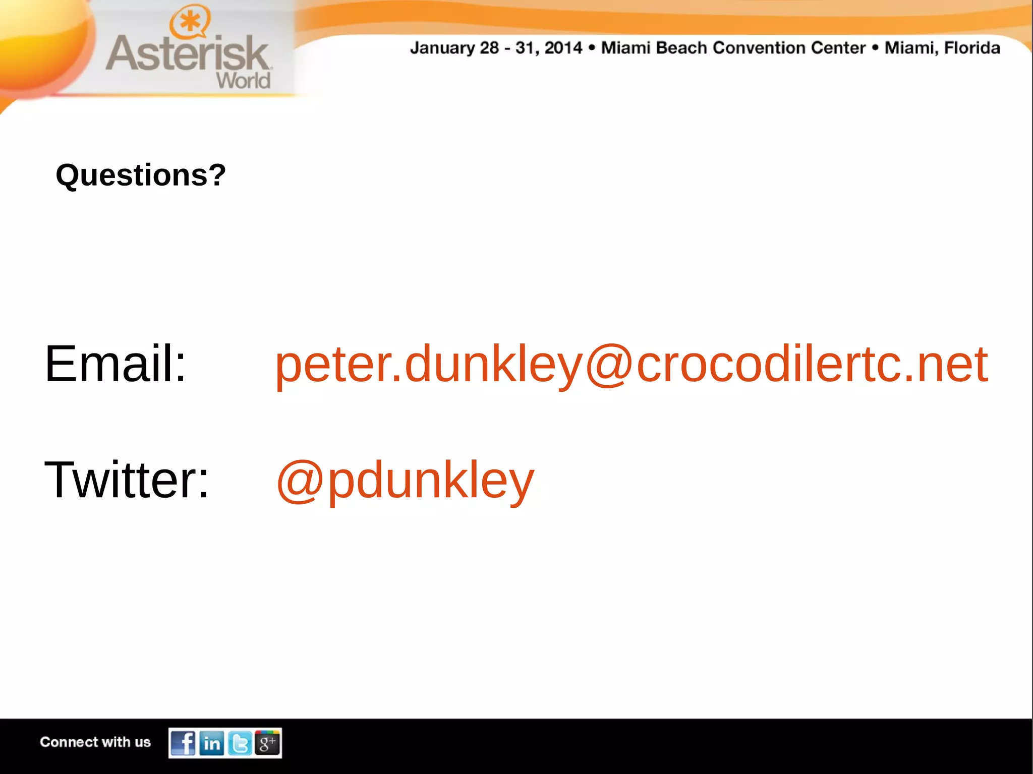 Questions?

Email:

peter.dunkley@crocodilertc.net

Twitter:

@pdunkley

 