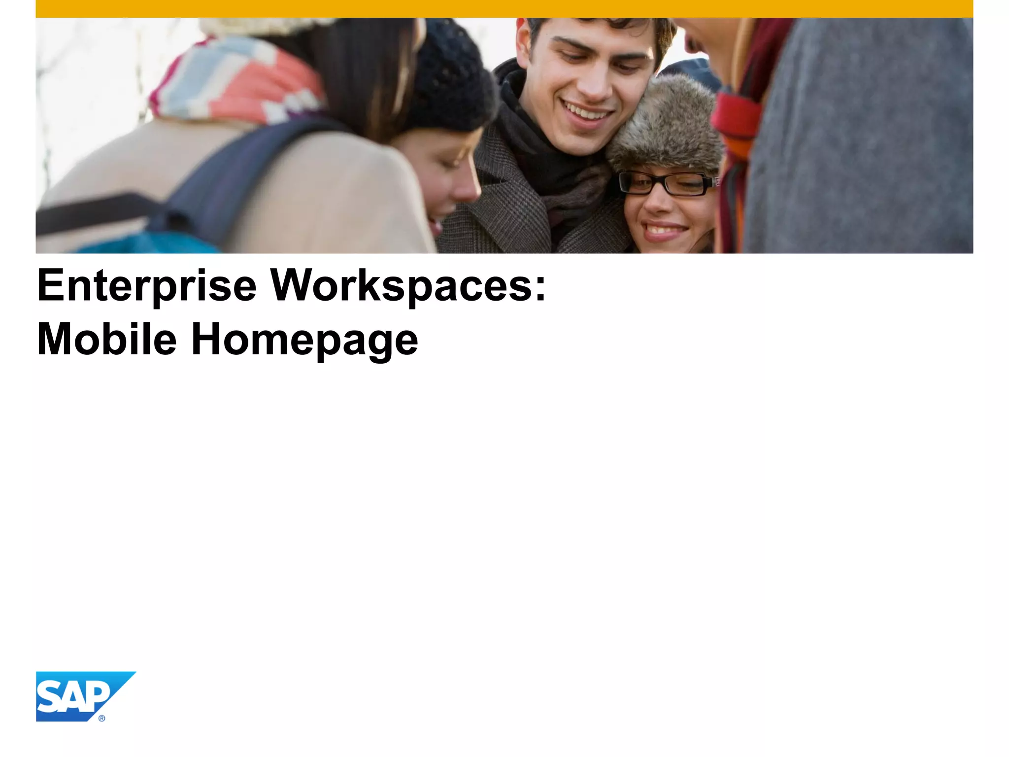 Enterprise Workspaces:
Mobile Homepage
 