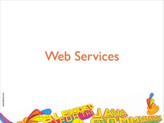 www.devoxx.com
Web Services
 