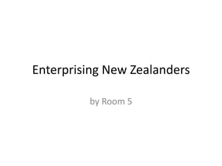 Enterprising New Zealanders
by Room 5
 