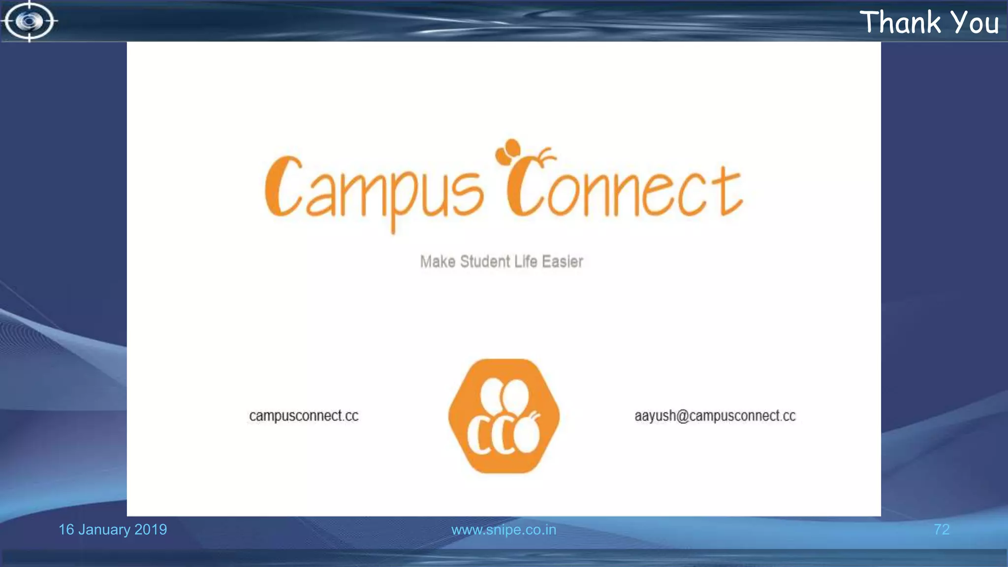 16 January 2019 www.snipe.co.in 72
Thank You
 