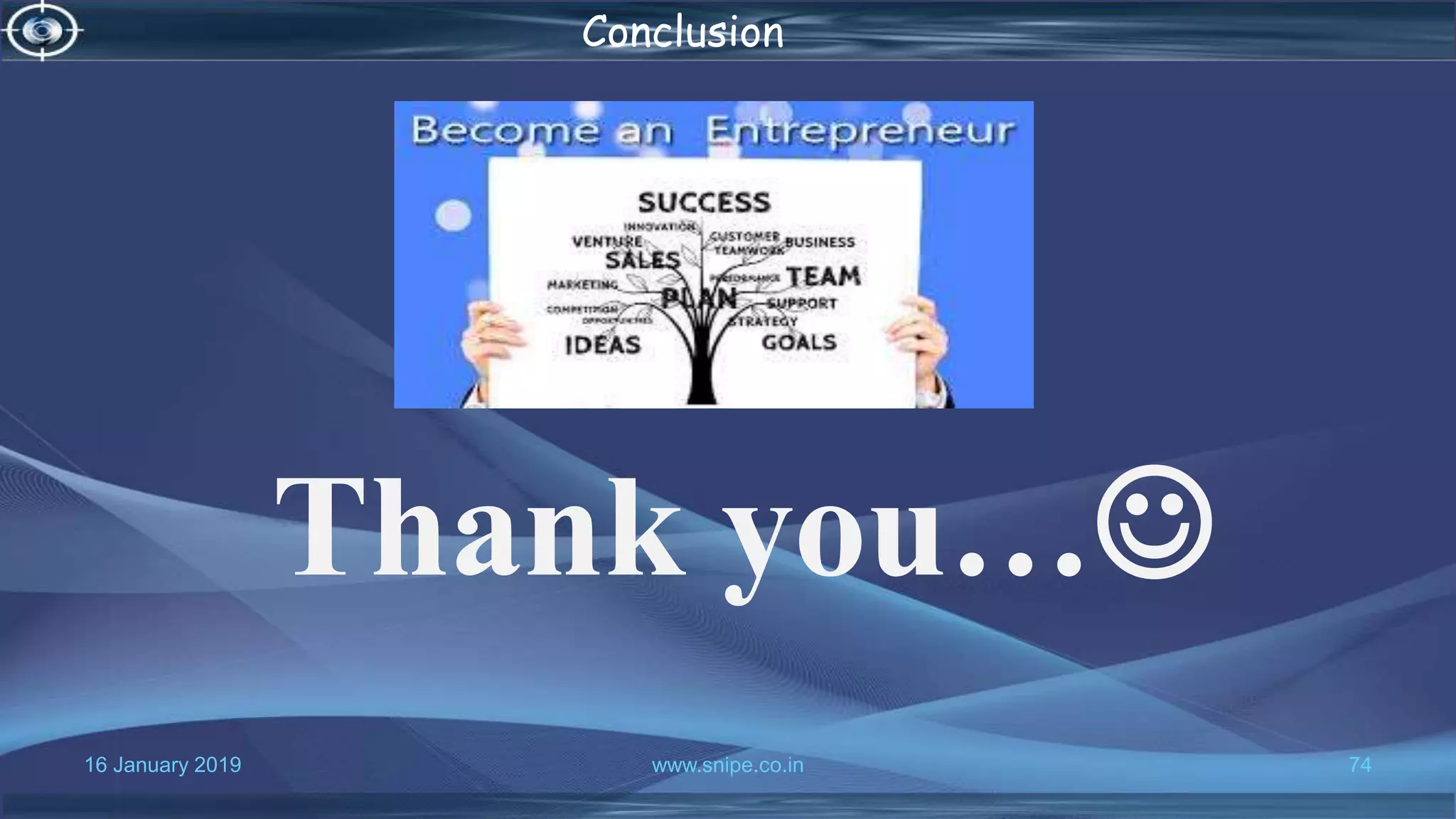 16 January 2019 www.snipe.co.in 74
Thank you…
Conclusion
 