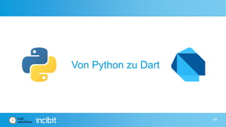 Von Python zu Dart
41
 