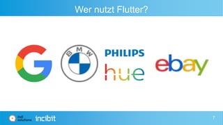 Wer nutzt Flutter?
7
 