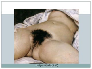 L’origen del món (1866)
 